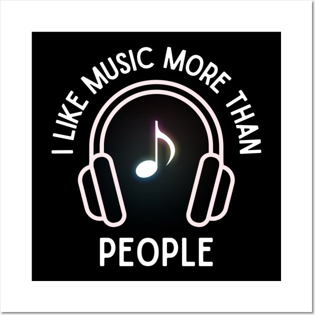 I like music more than people. (White) Wall Art by Chrislkf